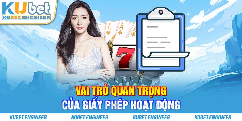 Vai trò quan trọng của giấy phép hoạt động