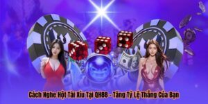 Cách Nghe Hột Tài Xỉu Tại QH88 – Tăng Tỷ Lệ Thắng Của Bạn