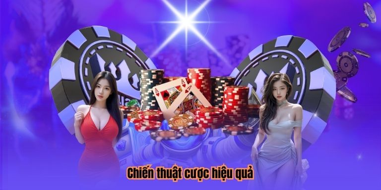 Chiến thuật cược hiệu quả