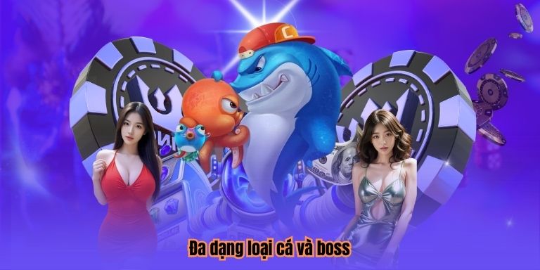Đa dạng loại cá và boss
