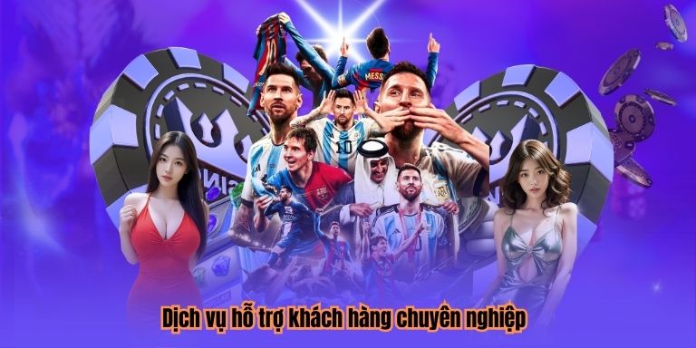 Dịch vụ hỗ trợ khách hàng chuyên nghiệp