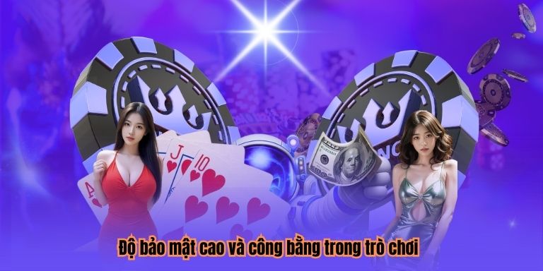 Độ bảo mật cao và công bằng trong trò chơi