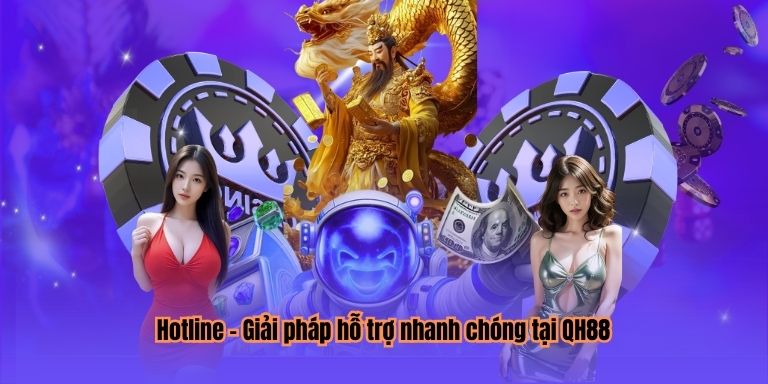 Hotline – Giải pháp hỗ trợ nhanh chóng tại QH88