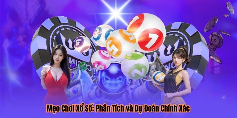 Mẹo Chơi Xổ Số: Phân Tích và Dự Đoán Chính Xác