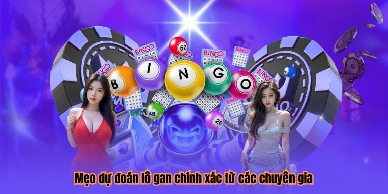 Mẹo dự đoán lô gan chính xác từ các chuyên gia