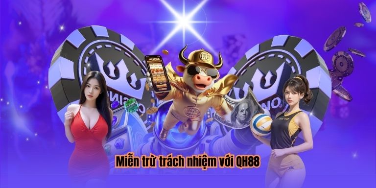 Miễn trừ trách nhiệm với QH88