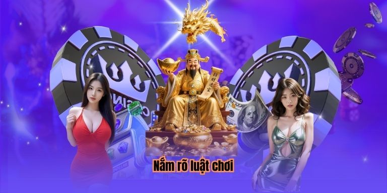 Nắm rõ luật chơi