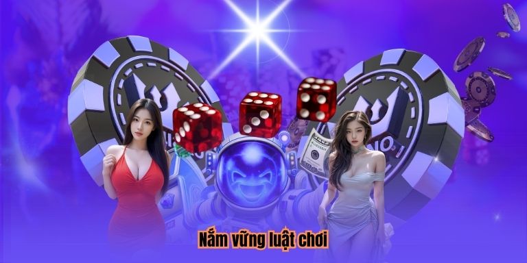 Nắm vững luật chơi
