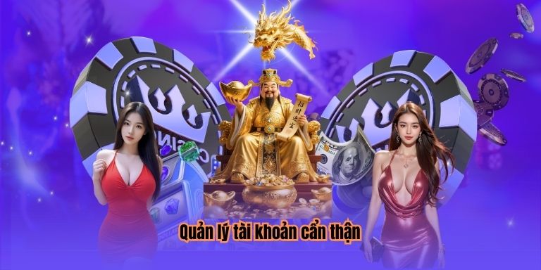 Quản lý tài khoản cẩn thận