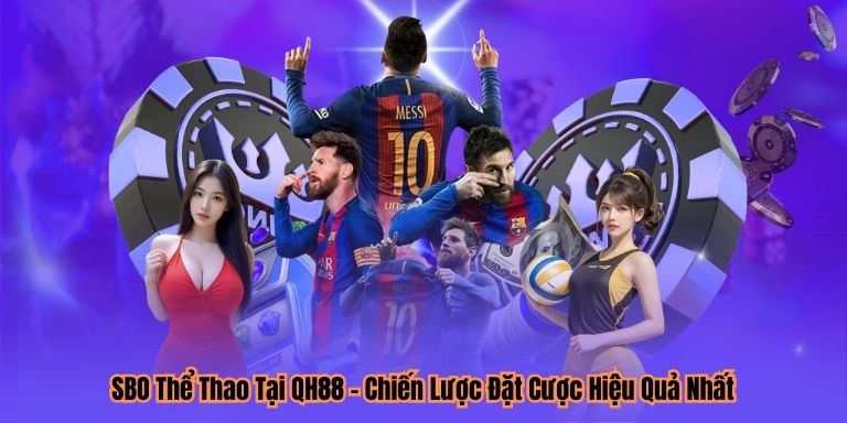 SBO Thể Thao Tại QH88 – Chiến Lược Đặt Cược Hiệu Quả Nhất