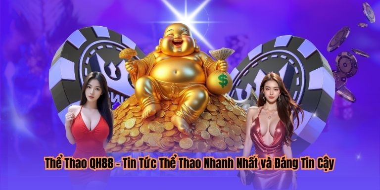 Thể Thao QH88 – Tin Tức Thể Thao Nhanh Nhất và Đáng Tin Cậy