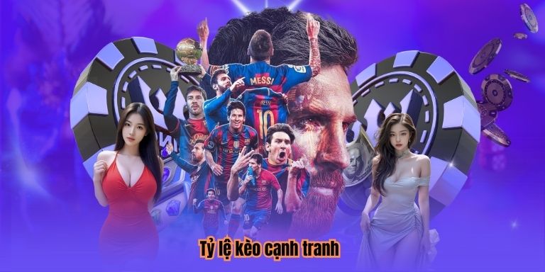 Tỷ lệ kèo cạnh tranh